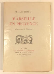 Marseille en Provence. Dessins de A. Chabaud. De la collection "Les tables claudiennes."