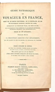 Guide pittoresque du voyageur en France. Publié en 100 livraisons et 130 pour le second volume, contenant chacune  la description complète d'un département; par une société de gens de lettres, de géographes et d'artistes.