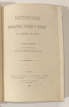 DICTIONNAIRE TOPOGRAPHIQUE, STATISTIQUE ET HISTORIQUE du diocèse de Nimes.. GOIFFON (Abbé).