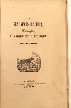La Sainte-Baume, description physique et historique.. CHAILAN Fortuné.