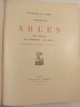Arles, son histoire, ses monuments, ses musées.. CHARLES-ROUX (J).