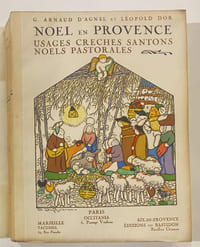 Noël en Provence. Usages, crèches, santons, noëls, pastorales.