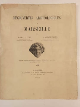 Découvertes archéologiques à Marseille.. CLERC et ARNAUD D'AGNEL Michel et G.