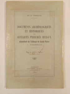 Documents archéologiques et historiques sur quelques prieurés ruraux dépendant de l'abbaye de Saint-Victor à Marseille.