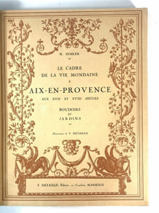 Le cadre de la vie mondaine à Aix-en-Provence aux XVIIè et XVIIIè siècles. Les boudoirs et jardins.