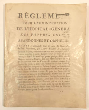 Règlement pour l'administration de l'hôpital général des pauvres enfants abandonnés et orphelins. Etabli à Marseille sous le titre de Notre-Dame de ...