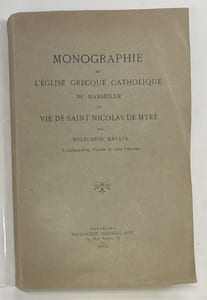 Monographie de l'église grecque catholique de Marseille et vie de Saint Nicolas de Myre.