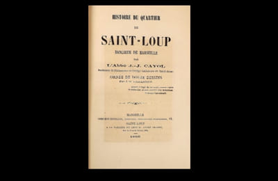 Histoire du quartier de Saint-Loup, banlieue de Marseille.