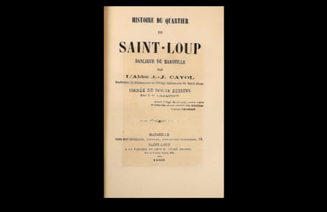 Histoire du quartier de Saint-Loup, banlieue de Marseille.. CAYOL Abbé J. J.