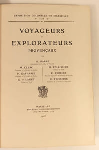 BARRE H. Voyageurs et explorateurs provençaux - GAFFAREL Paul. Histoire de l'expansion coloniale de la France depuis 1870 jusqu'en 1905.
