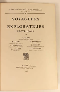 BARRE H. Voyageurs et explorateurs provençaux - GAFFAREL Paul. Histoire de l'expansion coloniale de la France depuis 1870 jusqu'en 1905.. EXPOSITION ...