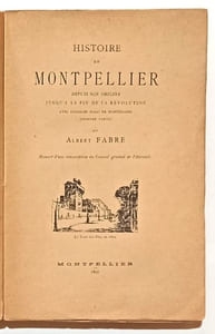 Histoire de Montpellier depuis son origine jusqu'à la fin de le Révolution. (Première partie)