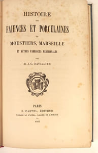 Histoire des faïences et porcelaines de Moustiers, Marseille et autres fabriques méridionales.