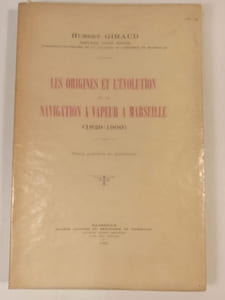 Les origines et l'évolution de la navigation à vapeur à Marseille (1829-1900).