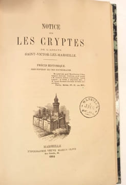 Notice sur les cryptes de l'abbaye Saint-Victor-lez-Marseille. Précis historique. Description de ces souterrains.. KOTHEN Charles