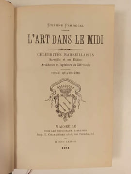 L'Art dans le Midi. Célébrités marseillaises. Marseille et ses édifices. Architectes et ingénieurs du XIXe siècle.. PARROCEL Etienne.