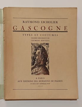 Gascogne -  Types et coutumes. Dessins originaux de Clément Serveau.. ESCHOLIER Raymond