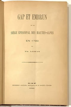 Gap et Embrun. Et le siègle épiscopal des Hautes-Alpes.. HAUTES ALPES LEMAS Th.)