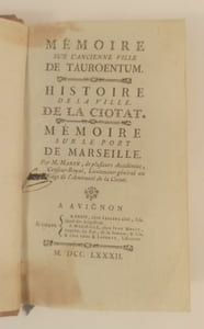 Mémoire sur l'ancienne ville de Tauroentum. Histoire de la ville de la Ciotat. Mémoire sur le port de Marseille.
