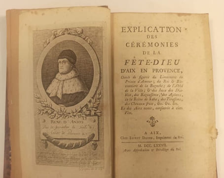 Explication des cérémonies de la Fête-Dieu d'Aix en Provence, ornée de figures du Lieutenant de Prince d'Amour, du Roi & Bâtonniers de la Bazoche, de ...