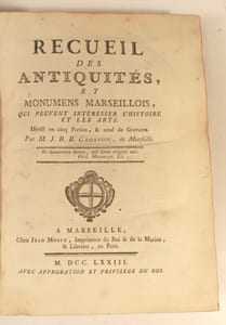 Recueil des antiquités et monumens marseillois, qui peuvent intéresser l'Histoire et les Arts.