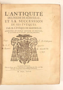 L'Antiquité de l'Eglise de Marseille, et la succession de ses Evêques.