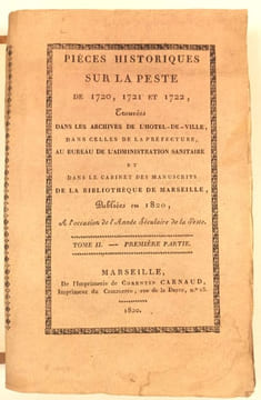 Pièces historiques sur la peste de Marseille et d'une partie de la Provence, en 1720, 1721 et 1722, trouvées dans les archives de l'Hôtel-de-Ville, ...