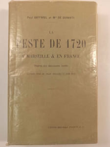 La peste de 1720 à Marseille & en France d'après des documents inédits.