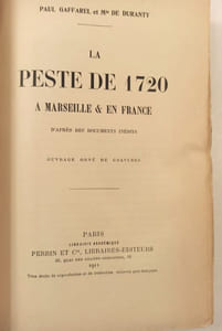 La peste de 1720 à Marseille & en France d'après des documents inédits.