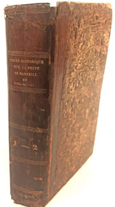 Pièces historiques sur la peste de Marseille et d'une partie de la Provence, en 1720, 1721 et 1722, trouvées dans les archives de l'Hôtel-de-Ville, dans celle de la Préfecture (…), publiées à l'occasion de l'année séculaire de la Peste.
