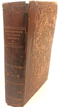Pièces historiques sur la peste de Marseille et d'une partie de la Provence, en 1720, 1721 et 1722, trouvées dans les archives de l'Hôtel-de-Ville, ...