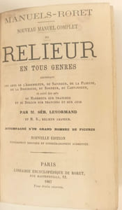 Nouveau manuel complet du relieur en tous genres contenant les arts de l'assembleur, du satineur, de la plieuse, de la brocheuse, du rogneur, du cartonneur, et suivi des arts du marbreur sur tranches et du doreur sur tranches et sur cuir.