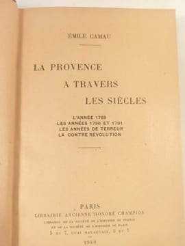 La Provence à travers les siècles.. CAMAU Emile.