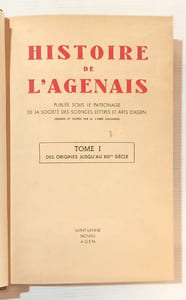 Histoire de l'Agenais publié sous le patronage de la société des sciences, lettres et arts d'Agen.
