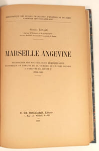 Marseille angevine. Recherches sur son évolution administrative, économique et urbaine de la victoire de Charles d'Anjou à l'arrivée de Jeanne 1ère (1264-1648).
