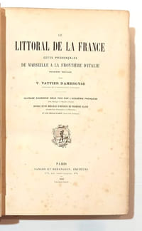 Le littoral de la France. De Marseille à la frontière d'Italie.