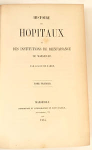 Histoire des Hôpitaux et des institutions de bienfaisance de Marseille.