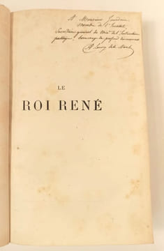 Le Roi René. Sa vie, son administration, ses travaux artistiques et littéraires, d'après les documents inédits de France et d'Italie ,suivi de ...