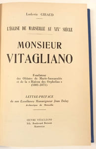 L'Eglise de Marseille au XIXe siècle - Monsieur Vitagliano, fondateur des oblats de Marie-Immaculée et de la "Maison des Orphelins" (1801-1871).