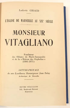 L'Eglise de Marseille au XIXe siècle - Monsieur Vitagliano, fondateur des oblats de Marie-Immaculée et de la "Maison des Orphelins" (1801-1871).. ...