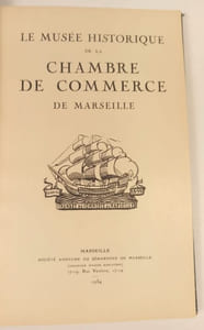 Le Musée historique de la Chambre de Commerce de Marseille.