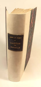 L'Académie de Marseille, ses origines, ses publications, ses archives, ses membres.