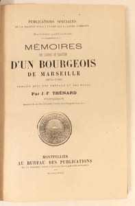 Mémoires ou livre de raison d'un bourgeois de Marseille (1674-1796). Publiés avec une préface et des notes par J. F. Thénard.