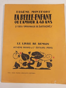 La Belle-Enfant ou l'amour à 40 ans.. MONTFORT Eugène.