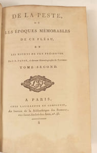 De la Peste, ou époques mémorables de ce fléau, et les moyens de s'en préserver.