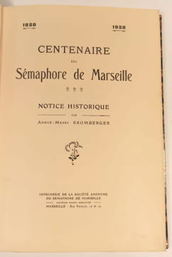 Centenaire du Sémaphore de Marseille. Notice historique.. BROMBERGER André-Merry. SEMAPHORE