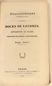 Etablissements commerciaux. Docks de Londres. Entrepôts de Paris. Projets de docks à Marseille.. FLACHAT Eugène.