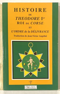 Histoire de Théodore 1er roi de Corse et l'Ordre de la Délivrance.
