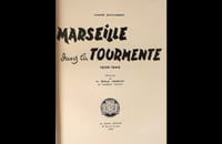 Marseille dans la tourmente. 1939-1944. Préface de E. Henriot.