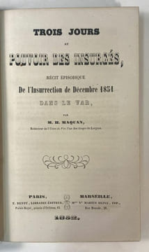 Trois jours au pouvoir des insurgés. Récit épisodique de l'insurrection de décembre 1851 dans le Var.. MAQUAN (Hippolyte).